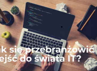 Jak się przebranżowić i wejść do świata IT